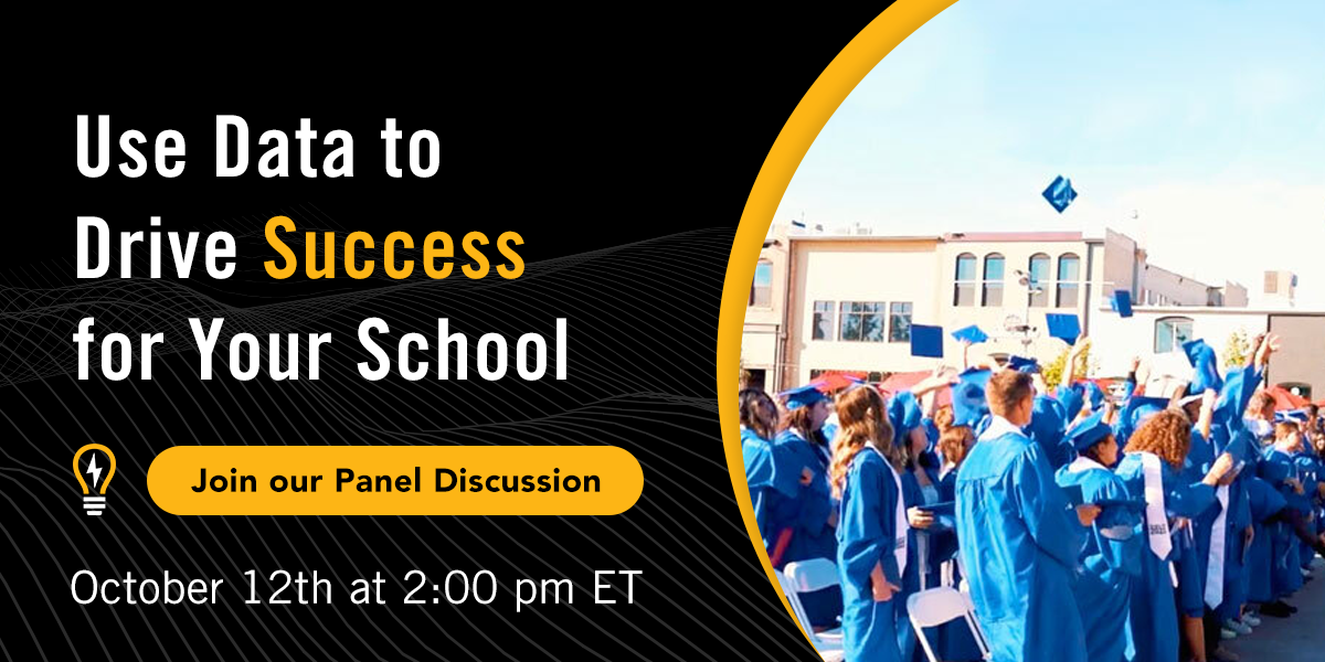 Use data to drive success for your school. Join our panel discussion october 12th!